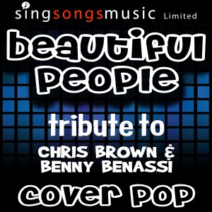 ดาวน์โหลดและฟังเพลง Beautiful People (Tribute Chris Brown & Benny Benassi) พร้อมเนื้อเพลงจาก Cover Pop