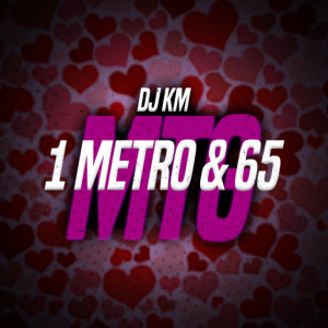ดาวน์โหลดและฟังเพลง MTG - 1 Metro & 65 (Explicit) พร้อมเนื้อเพลงจาก Dj Km