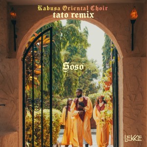 收聽Kabusa Oriental Choir的Soso (Tato Remix)歌詞歌曲