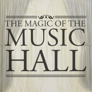 อัลบัม The Magic of the Music Hall ศิลปิน Various