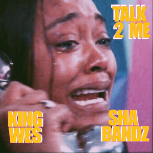 GMGB的專輯TALK 2 ME (feat. King Wes & Sha Bandz) [Explicit]