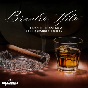 Album Braulio Hito El Grande De América Y Sus Grandes Éxitos from 