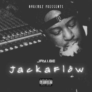Jay.I.Be的專輯Jacka Flow (Explicit)