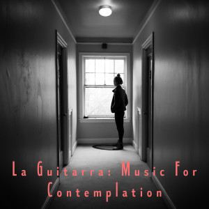 Guitarra Clásica Española, Spanish Classic Guitar的專輯La Guitarra: Music For Contemplation)