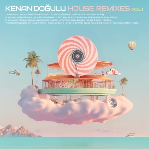 Kenan Dogulu的专辑House Remixes Vol.1