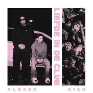 收聽ALEXSZ的LIEFDE IN DE CLUB歌詞歌曲