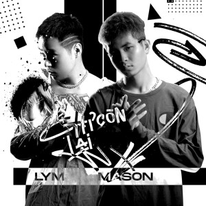 收聽Lym的Chỉ Còn Lại歌詞歌曲