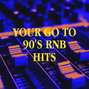 Your Go to 90's RnB Hits