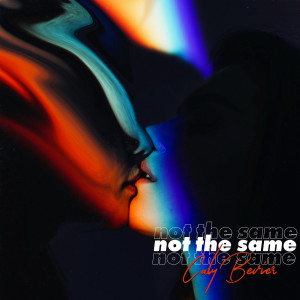 Listen to not the same song with lyrics from Caly Bevier