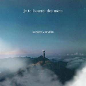 ดาวน์โหลดและฟังเพลง Je te laisserai des mots (Slowed + Reverb) พร้อมเนื้อเพลงจาก oliverr