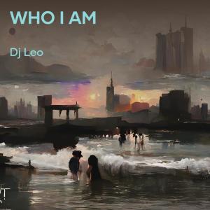 Who I Am dari DJ Leo