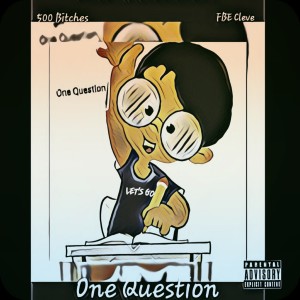 อัลบัม One Question (Explicit) ศิลปิน 500bitches