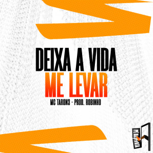 收聽MC Taron3的Deixa A Vida Me Levar歌詞歌曲