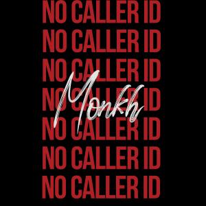 收聽Monkh的No Caller ID歌詞歌曲