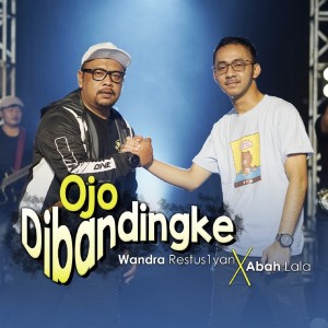 ดาวน์โหลดและฟังเพลง Ojo Dibandingke พร้อมเนื้อเพลงจาก Wandra Restus1yan