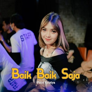 收听Putri Kristya的Baik Baik Saja歌词歌曲