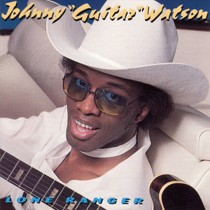 อัลบัม Lone Ranger ศิลปิน Johnny "Guitar" Watson