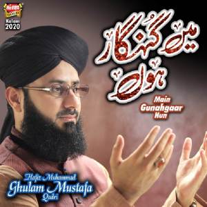 Listen to Main Gunahgaar Hun song with lyrics from Hafiz Muhammad Ghulam Mustafa Qadri