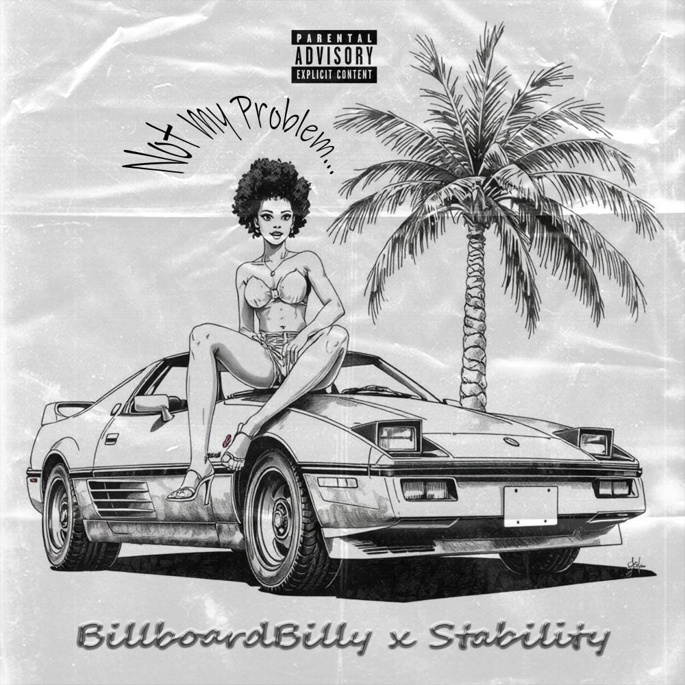 Not My Problem (feat. Stability) (Explicit)