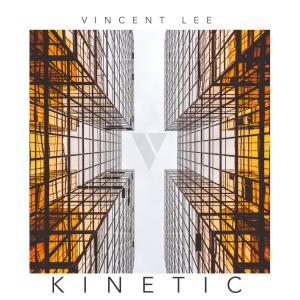 收听Vincent Lee的Kinetic歌词歌曲