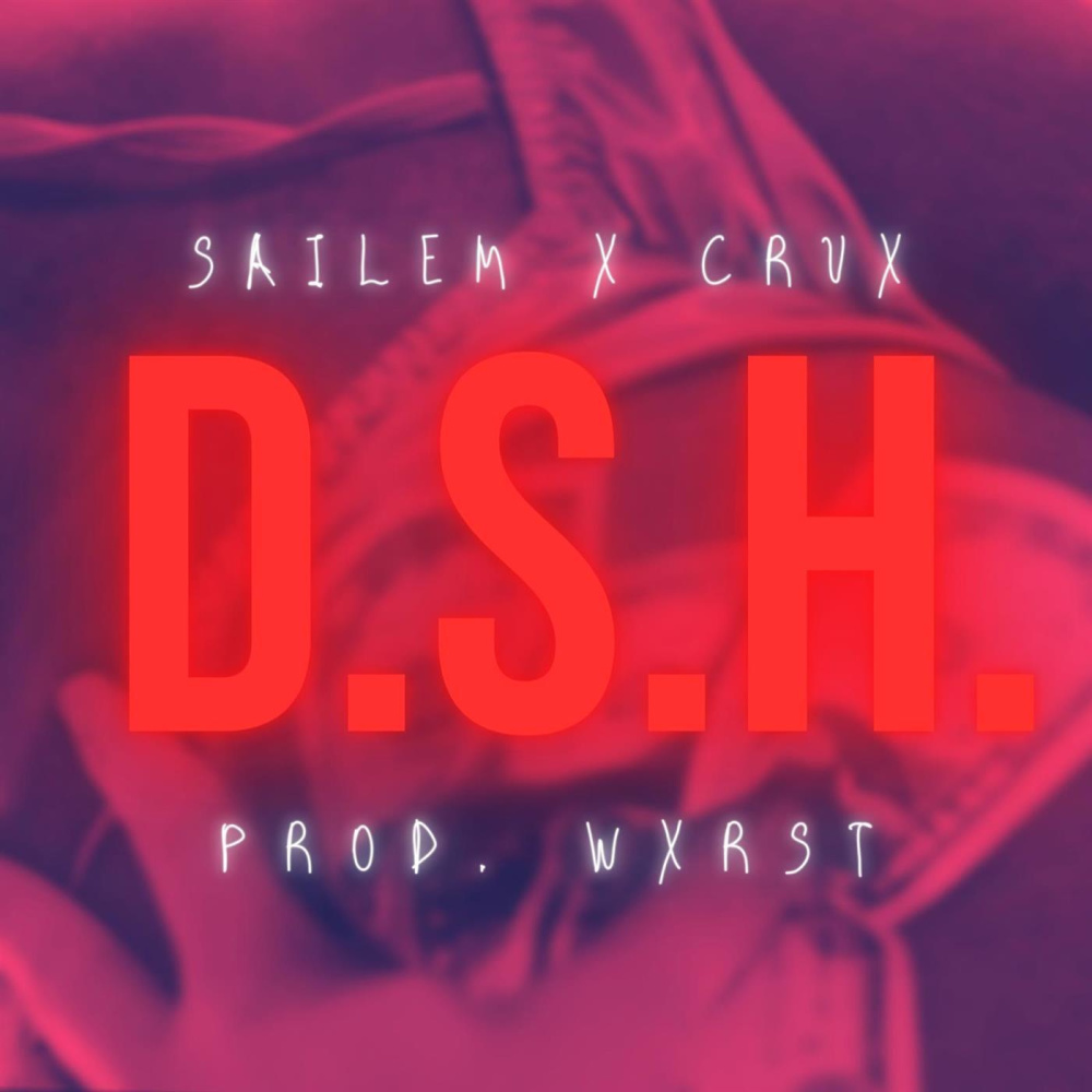 D.S.H. (feat. CRUX & WXRST) (Explicit)