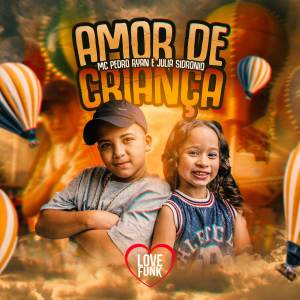 收聽Mc Pedro Ryan的Amor de Criança歌詞歌曲