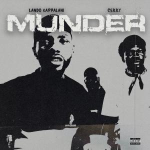 收聽Lando Kappalani的Munder (feat. Cerry) (Explicit)歌詞歌曲
