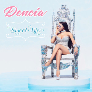 收听Dencia的Sweet Life歌词歌曲
