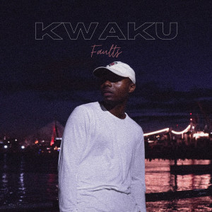 Listen to Faults song with lyrics from Kwaku
