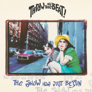 อัลบัม The Show Has Just Begun ศิลปิน Throw That Beat In The Garbagecan!