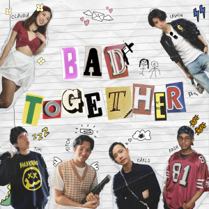 Irwinandfire的专辑bad together