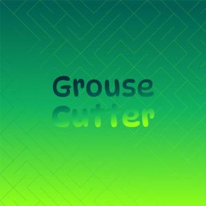 Album Grouse Cutter oleh Various