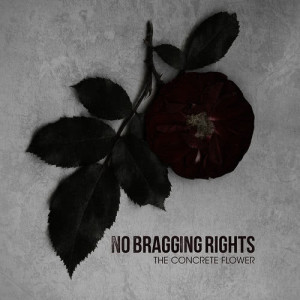 อัลบัม The Concrete Flower ศิลปิน No Bragging Rights