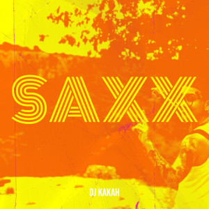 DJ Kakah的專輯Saxx