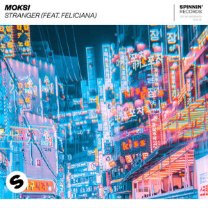 ดาวน์โหลดและฟังเพลง Stranger (feat. Feliciana) พร้อมเนื้อเพลงจาก Moksi