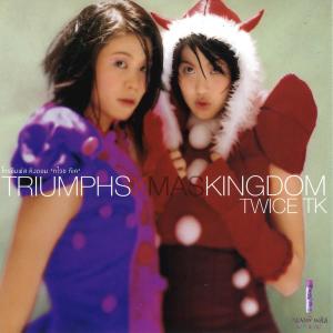 Triumphs Kingdom的專輯Twice TK (Triumphs Xmas Kingdom)