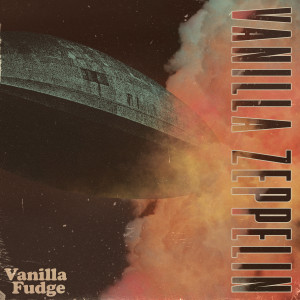 Album Vanilla Zeppelin (2022 Remaster) (Explicit) oleh Vanilla Fudge