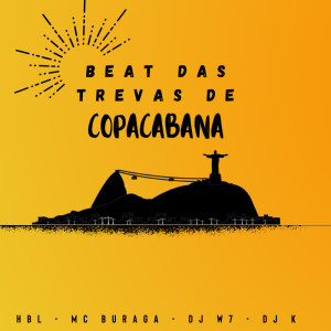 ดาวน์โหลดและฟังเพลง Beat das Trevas de Copacabana (Explicit) พร้อมเนื้อเพลงจาก DJ W7
