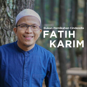 Listen to Bukan Pernikahan Cinderella song with lyrics from Fatih Karim