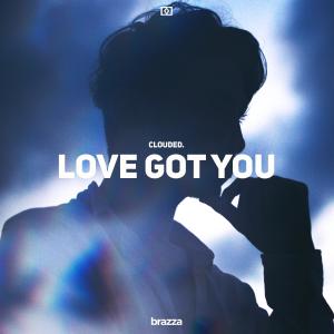 Listen to Love Got You song with lyrics from Clouded.