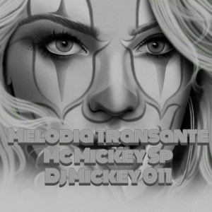 收聽Mc Mickey SP的Melodia Transante (Explicit)歌詞歌曲