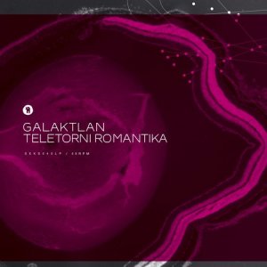 อัลบัม Teletorni Romantika ศิลปิน Galaktlan
