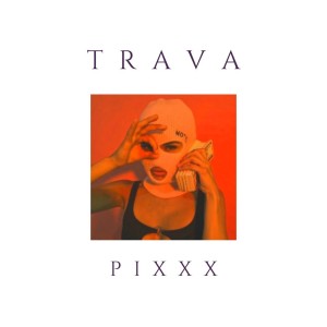 Album Trava Pixxx (Explicit) from 