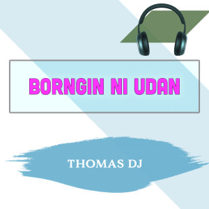 Album Borngin Ni Udan oleh Thomas DJ