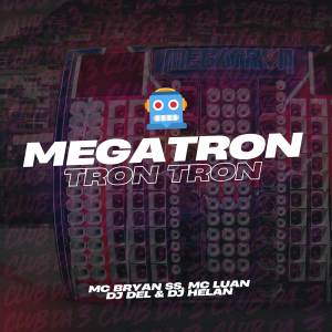 收聽Dj Helan的Megatron Tron Tron (Explicit)歌詞歌曲