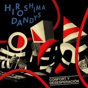 Hiroshima Dandys的專輯Confort y desesperación