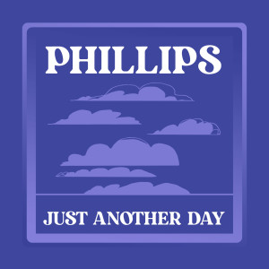Phillips的專輯Just Another Day
