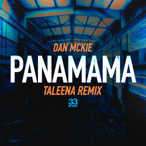 收聽Dan Mckie的Panamama (Taleena Remix)歌詞歌曲