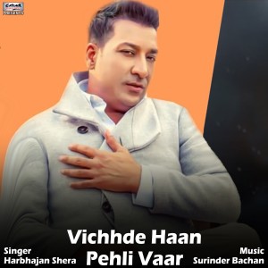 Harbhajan Shera的專輯Vichhde Haan Pehli Vaar - Single