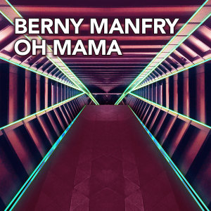 Album Oh Mama from Berny Manfry